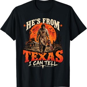 Hes From Texas I Can Tell Chainsaw Horror Graphic T-Shirt Stylish, Breathable, 100% Cotton Short-Sleeve Tee With Fun, Humorous